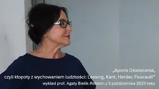 Agata Bielik-Robson „Aporie Oświecenia, czyli kłopoty z wychowaniem ludzkości” - 03.10.2023