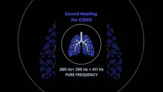 Lung Healing Frequencies 💛 285Hz 396Hz 417Hz | COPD Relief #healingfrequencies #soundhealing