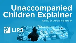 Unaccompanied Children at the Border Explained