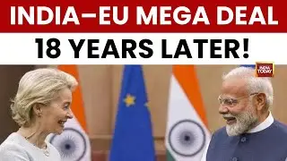 India-EU 'Mother Of All Deals' To Be Formally Announced Today | Benefits Explained | India Today