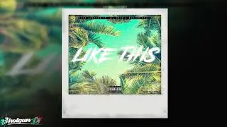 Lil Uber x NextChapter x BENJAMINRICH  - Like This