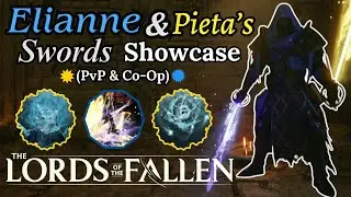 Elianne & Pieta's Swords Showcase (PvP/Co-Op) | Radiance/Umbral Build | Lords Of The Fallen
