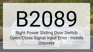 DTC B2089: Right Power Sliding Door Switch Open/Close Signal Input Error - Honda Odyssey