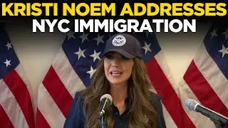 NYC IMMIGRATION CRACKDOWN LIVE: DHS Secretary Kristi Noem's Press Conference on Removal Operations