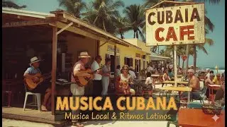 MUSICA CUBANA: Una Hora en el Corazón de un Café Cubano (Cuban Music Mix)