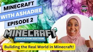 Building the real world in Minecraft - Episode 2 - Ashadiee Reshid