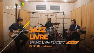 AO VIVO | Bruno Lara Terceto no Jazz Livre