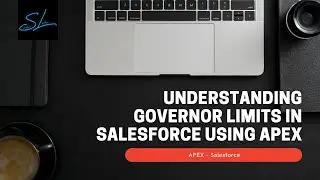What are Salesforce Governor Limits ? | Understand Using Apex - Salesforce