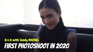 Q n A with Sandy RACHEL | First Photoshoot in 2020