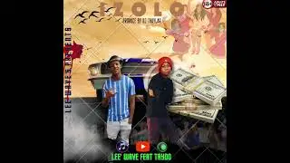 IZOLO - Lee Wave Feat Taydo [Prod By Dj Thaylar]mp3