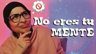 👀Cómo observar tus pensamientos para recordar quién eres✨