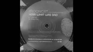 Mooncat Featuring Ferank   Hear What was Said Vocal Mix