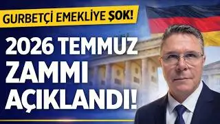 Gurbet&ccedil;i Emekliye 2026 Temmuz Şoku!