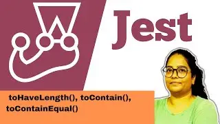 Jest - 9 -  toHaveLength(),  toContain(), toContainEqual()
