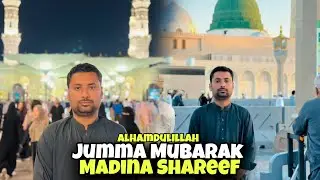 Jumma Mubarak In Madina Shareef | Roza Rasool ﷺ | Mrvelly 