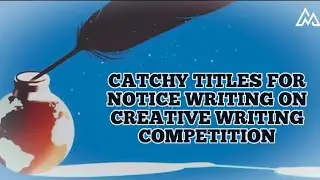 Catchy Titles on Creative Writing Competition (Notice Writing) ICSE paper I