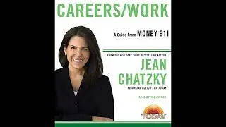 Money 911: Careers/Work by Jean Chatzky | Full Audiobook