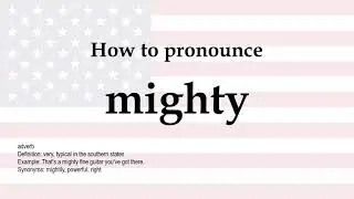 How to pronounce 'mighty' + meaning