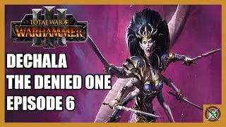 Wanderer's End Dechala Total War Warhammer 3 Episode 6