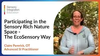 Beyond the Four Walls&hellip; Participating in the Sensory Rich Nature Space - The EcoSensory Way