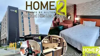 HOME2 SUITES BY HILTON WOODLAND HILLS CALIFORNIA HOTEL TOUR