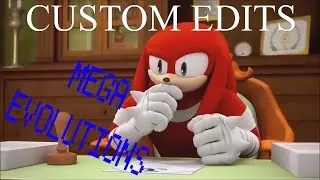 Knuckles Approves Mega Evolutions (Custom Edits)
