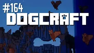 Batty Behavior | Dogcraft (Ep.164)
