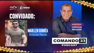 WARLLEN CORRÊA l COMANDO 33 ( EP 57 )