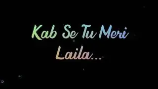 Laila song full screen whatsapp status