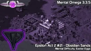 C&C Mental Omega 3.3.5 - Epsilon #21 - Obsidian Sands on Mental Difficulty