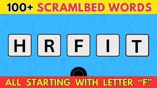 Scrambled Word Games | Letter 'F' Words Compilation | 100 Jumbled Words | Guess the Word Trivia