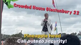 CROWDED HOUSE GLASTONBURY 2022 : PINEAPPLE HEAD / SUNNY AFTERNOON