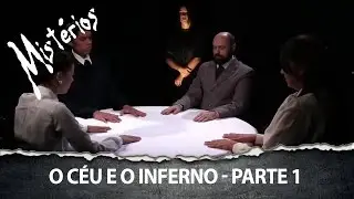 Mist&eacute;rios: C&eacute;u e Inferno - Parte 1 (23/08/2015)