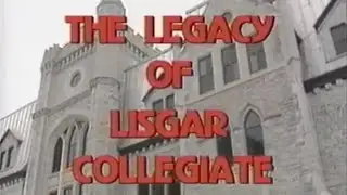 The Legacy of Lisgar Collegiate – 1993 TV Special