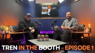 TREN IN THE BOOTH - EPISODE 1