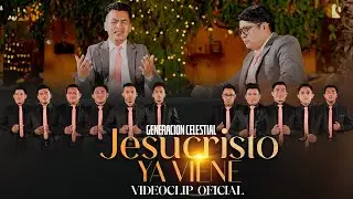 Jesucristo Ya Viene - Generacion Celestial | VideoClip Musical 2025