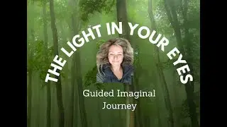 [Audio only] Guided Imaginal Journey: The Light in Your Eyes