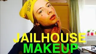 JAILHOUSE MAKEUP!!!