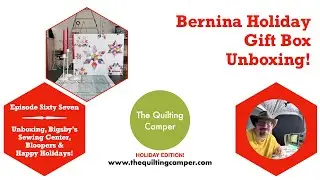 Bernina Holiday Gift Box Unboxing with The Quilting Camper! - Thank You for your Kindess!