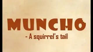 Muncho: A Squirrel's tail