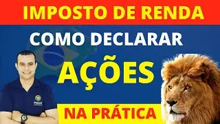 [COMO DECLARAR A&Ccedil;&Otilde;ES NO IMPOSTO DE RENDA 2021 NA PR&Aacute;TICA] - IRPF 2021