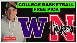 Washington vs Nebraska College Basketball Picks Today | Jason Sharpe CBB Betting Tips and Odds