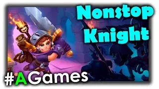 #AG - Обзор Nonstop Knight на Android. Игра играющая сама в себя
