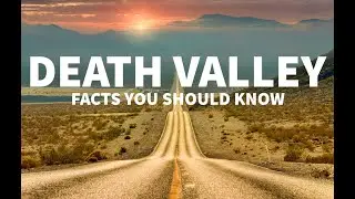 10 FACTS About Death Valley YOU SHOULD Know in 2022 | Travel Video