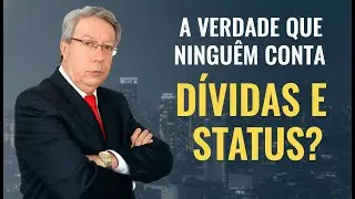 O Preço que se Paga para NÃO Ver a REALIDADE (Status, Dívidas e o Salário)