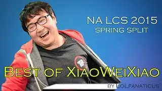 Best of TIP XiaoWeiXiao (NA LCS 2015 Spring)