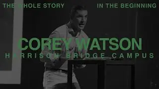 The Whole Story Part One - Week 7 - Harrison Bridge Campus
