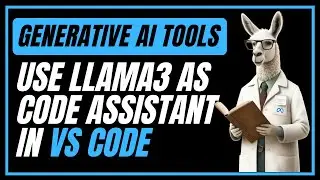 Use LLama3 As Code Assistant In VS Code | Generative AI Tools
