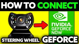 How To Connect Steering Wheel to Geforce Now? (2025)