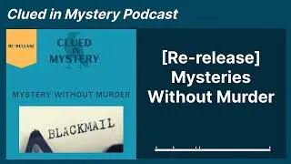 [Re-release] Mysteries Without Murder | Clued in Mystery Podcast